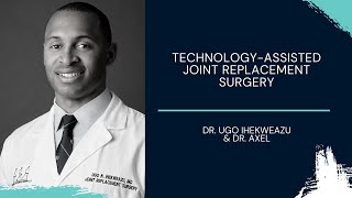 Tech-assisted joint replacement surgery, with Dr. Ugo Ihekweazu - JointSchool.app Ep.33