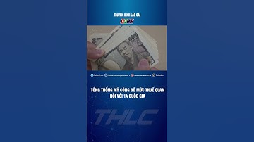 Tổng thống Mỹ công bố mức thuế quan đối với 14 quốc gia | THLC