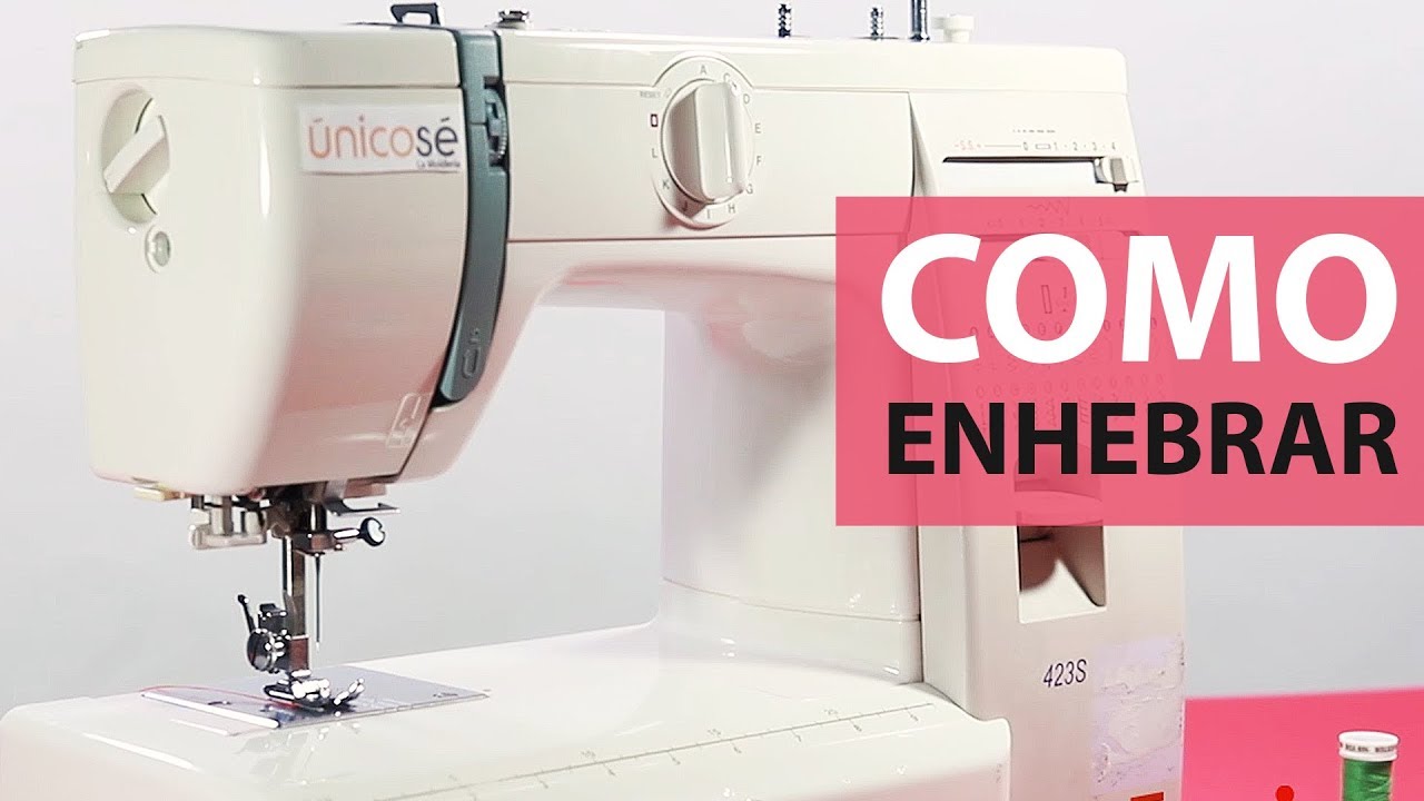 Como Enhebrar Una Maquina De Coser Youtube