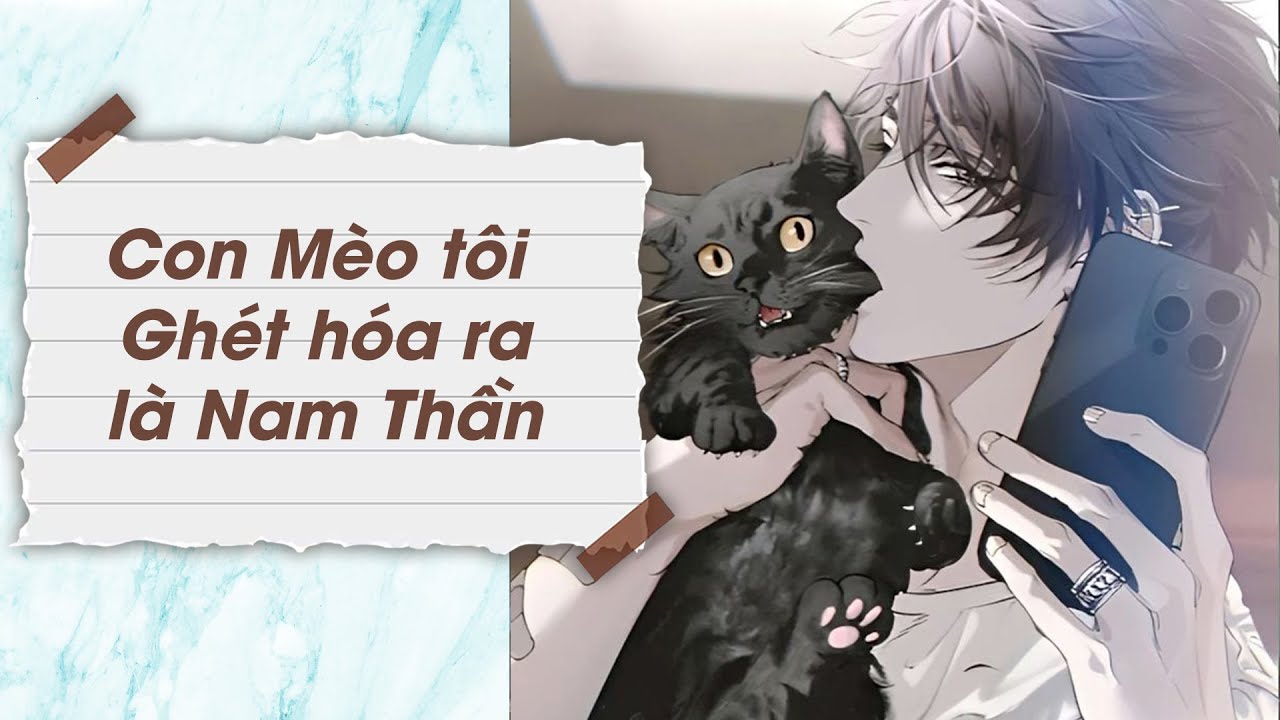 [TRUYỆN AUDIO] CON MÈO TÔI GHÉT HÓA RA LÀ NAM THẦN (Full) ||MÊ MẨN AUDIO