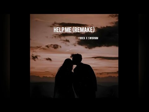 Help me - Bbek X Swornim ( Remake)