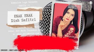 ENAK ENAK - DIAH SAFITRI Karaoke Tanpa Vokal