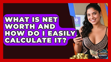 What Is Net Worth And How Do I Easily Calculate It? - Latino Finance Experts