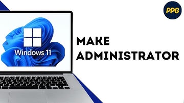 How To Make Yourself An Administrator In windows 11 ?
