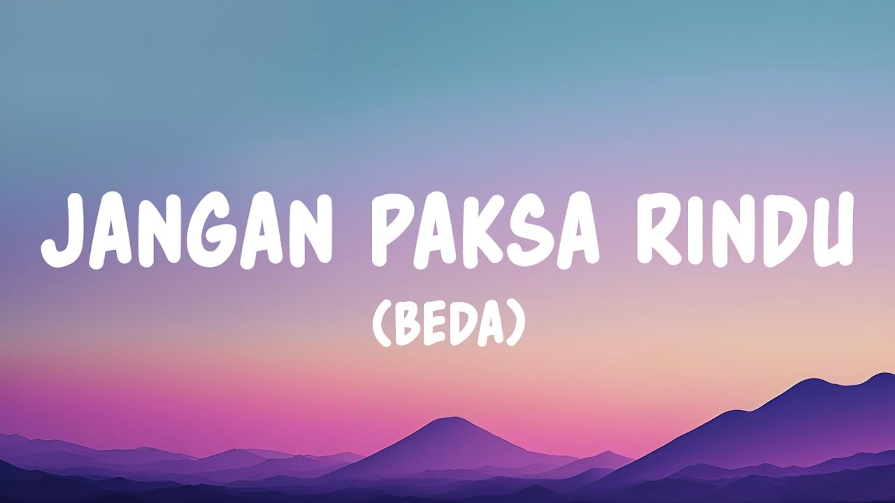 Download Jangan Paksa Rindu (Beda) - Ifan Seventeen (Lyrics) MP3