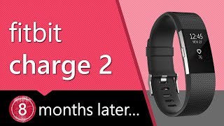 FitBit Charge 2... would I buy it again 8-months later?