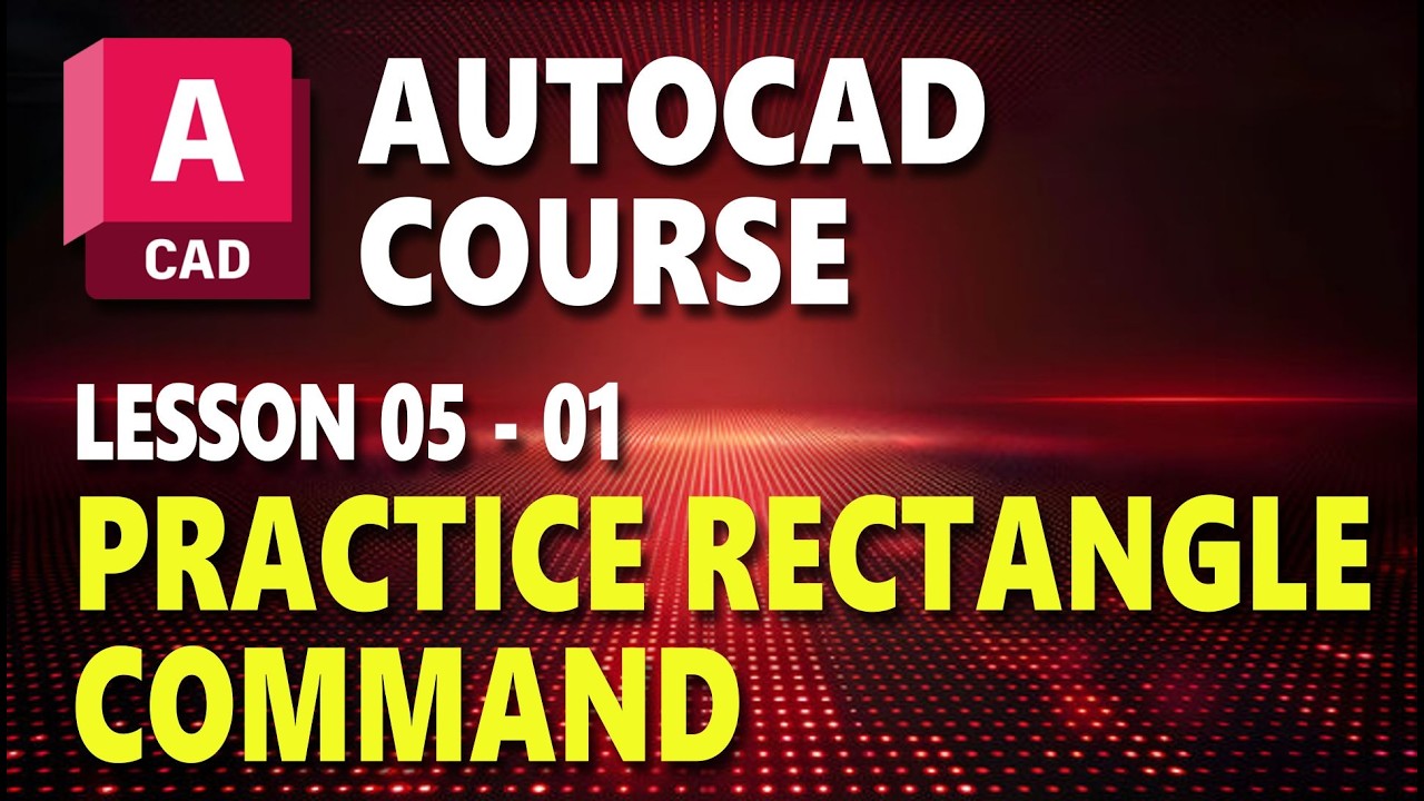 Lesson 05 - 01 AutoCAD Practice Rectangle Command - YouTube