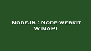 NodeJS : Node-webkit WinAPI