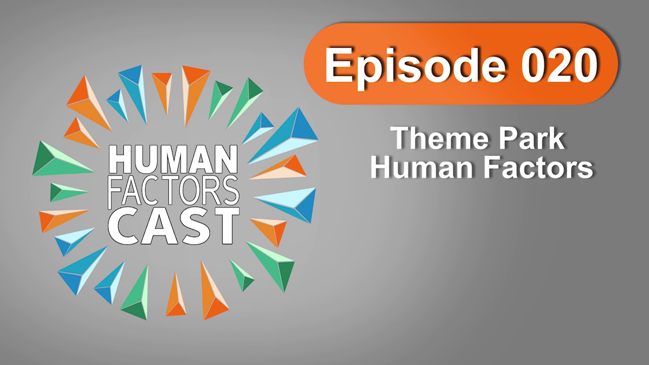 HFCast Ep 020 - Theme Park Human Factors