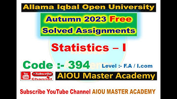 AIOU Code 394 Solved Assignment 1. 2 of AUTUMN 2023 || Statistics-I