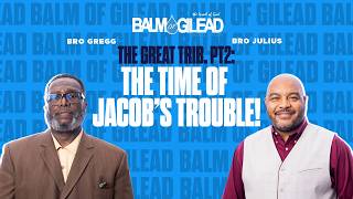 IOG - Balm of Gilead - "The Great Trib. The Time Of Jacobs Trouble PT.2"