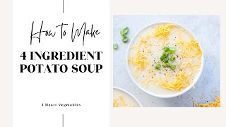 4 Ingredient Potato Soup