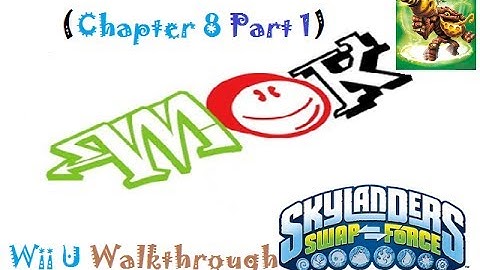 Mok: Skylanders Swap Force (Wii U) Walkthrough Chapter 8 (Part 1 Of 3)