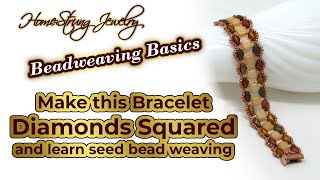 Learn Seed Bead Jewelry Weaving with the Diamonds Squared Bracelet @homestrungjewelry