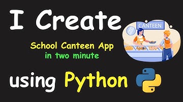 I CREATE SCHOOL CANTEEN APP IN 2 MIN USING PYTHON & LEARN PYTHON BY BUILDING SIMPLE PROJECTS