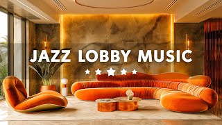Jazz Lobby Music  Elegant Jazz Saxophone Instrumental Music  Relaxing Jazz Music for Stress Relief