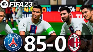 FIFA 23 - MESSI, RONALDO, MBAPPE, NEYMAR, ALL STARS | PSG 85-0 AC MILAN