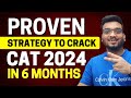 Proven strategy to crack cat 2024 in 6 months  1 iim call for sure  180 days to cat study plan