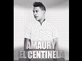 Amaury el Centinela - Jala y Prende