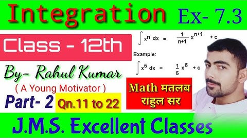 Class-XIIth,NCERT SOLUTION,EX-7.3(INTEGRATION),PART-2,Qn.-11 to 22, BY-RAHUL SIR (A YOUNG MOTIVATOR)