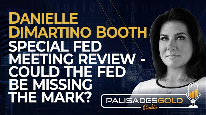 Danielle DiMartino Booth: Special Fed Meeting Review - Could the Fed be Missing the Mark?