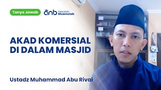 QnA SMA - Akad Komersial Di Dalam Masjid | Ustadz Muhammad Abu Rivai