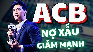 Cổ Phiếu ACB | Phân Tích BCTC Quý 3 - Nợ Xấu Giảm Mạnh