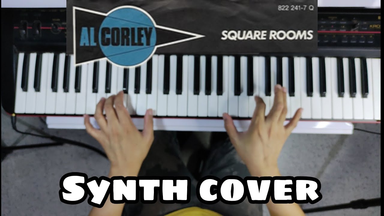 Al Corley - Square Rooms (Synth Cover) Al Corley - Square Rooms (Synth Cover)