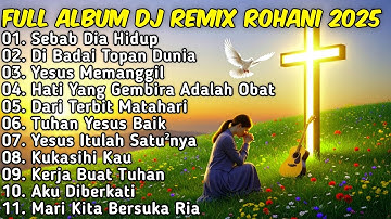 FULL ALBUM REMIX LAGU ROHANI Paling Syadu TERBARU 2025 Full Bass BY JIRO MUSIC | Dibadai Topan Dunia