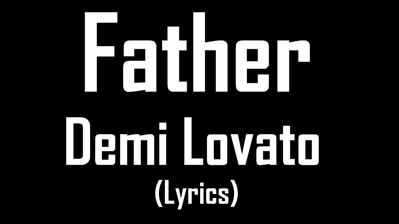 Father   Demi Lovato Lyrics