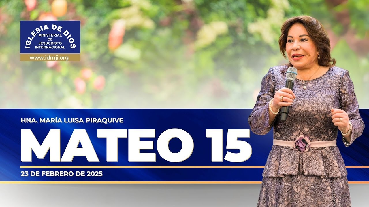 Mateo 15 - Hna. María Luisa Piraquive - 23 de febrero de 2025 #IDMJI