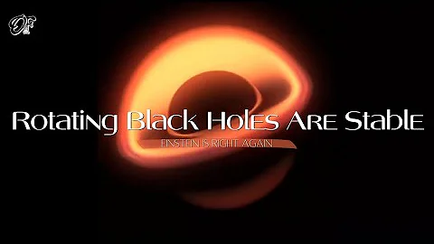 Rotating black holes are stable | Einstein is right, again!