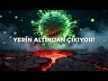 YERİN ALTINDAN GELİYORLAR MİKROPLAR YÜZEYE FIRLIYOR