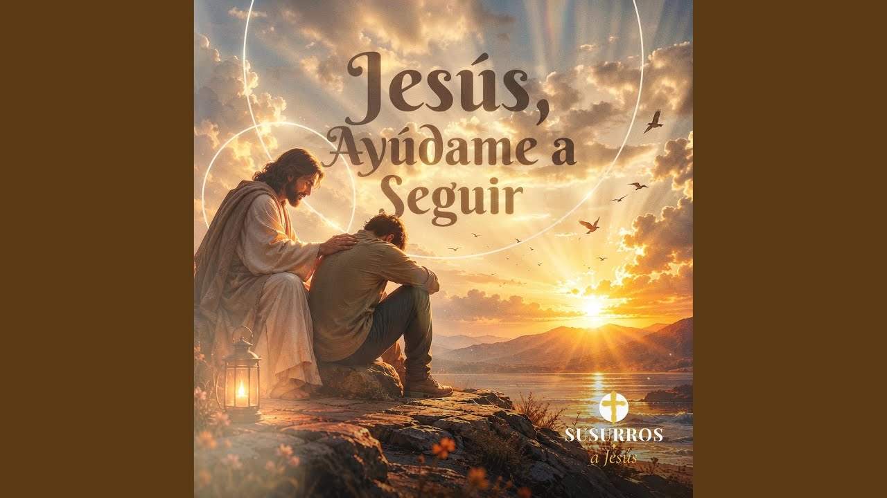 Jesús, Ayúdame a Seguir