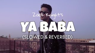Zack Knight - Ya Baba [Slowed   Reverb] | Ya Baba slowed version | Lofi edit