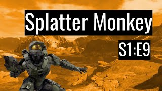 Splatter Monkey Halo 5: Guardians || Season 1: Episode 9