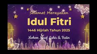 Selamat Hari Raya Idul Fitri 1446 H / 2025 M
