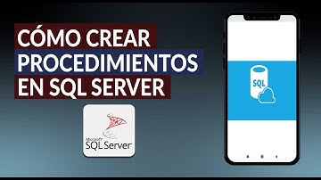 Cómo Crear Procedimientos Almacenados en SQL Server - Fácil y Rápido