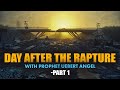 Day After The Rapture Part 1 with Prophet Uebert Angel