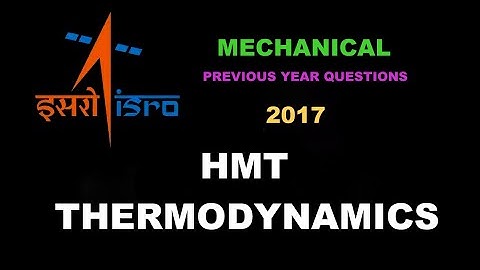 ISRO 2017 | Question Series | HMT & Thermodynamics