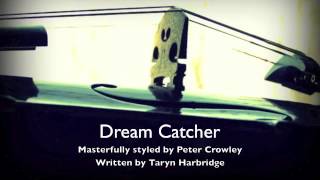 Dream Catcher - Styled by Peter Crowley - Written by Taryn Harbridge
