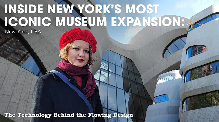 INSIDE NEW YORK’S MOST ICONIC MUSEUM EXPANSION — The Technology Behind the Flowing Design