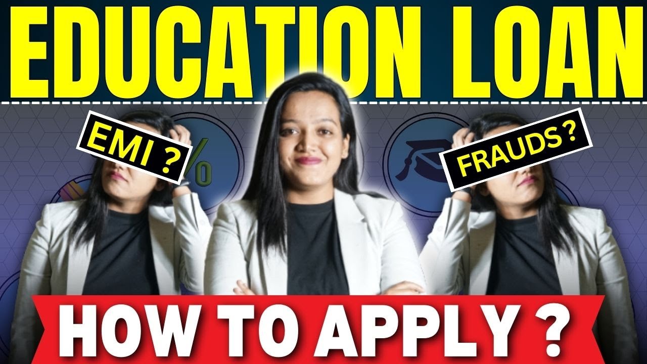 How to apply for Education Loan in INDIA | Complete Step by Step ...
