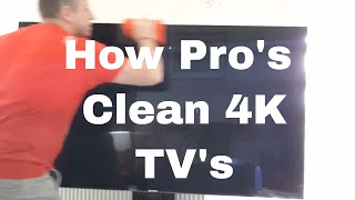 How Pro's Clean 4K TV Screens