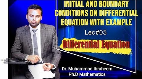 Initial and Boundary Conditions in Differential Equations. Lec#05 #DifferentialEquation