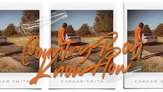 Canaan Smith - Country Boy Know How (Official Audio)