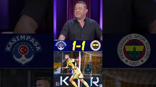Kasımpaşa 1-1 Fenerbahçe Maç Sonu Yorumu Nihat Kahveci