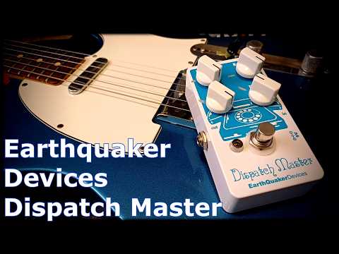 EarthQuaker Devices Dispatch Master - YouTube