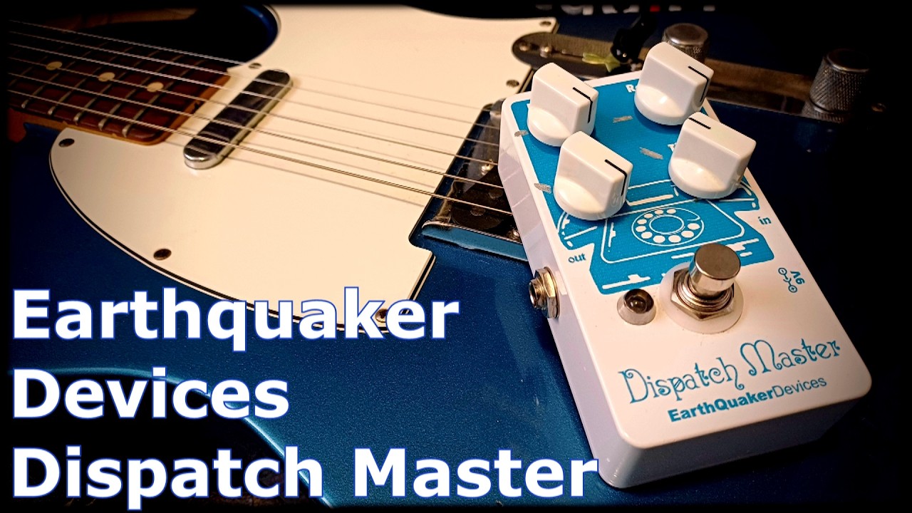 EarthQuaker Devices Dispatch Master - YouTube