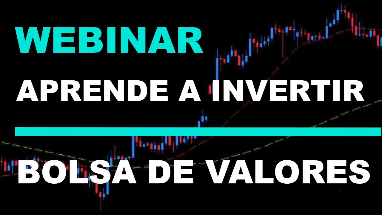 Webinar: Aprende a Invertir en Bolsa de Valores - YouTube